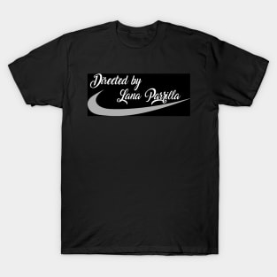 LANA PARRILLA directing T-Shirt